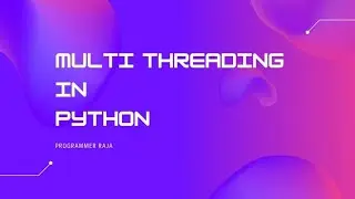 Multi threading in python || Tutorial #47