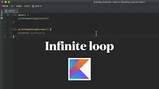 Kotlin Tutorial: Infinite Loops