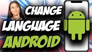 Change Language Android ✅ How To Change The Language On Android Device