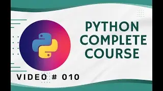 Python Programming Tutorial # 10 | Python String Class and Object | String Objects In Python