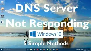 DNS Server Not Responding Error in Windows 10 (Solved: 5 Methods)