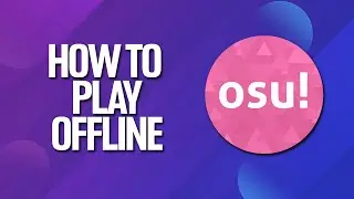 How To Play Osu! Offline Tutorial