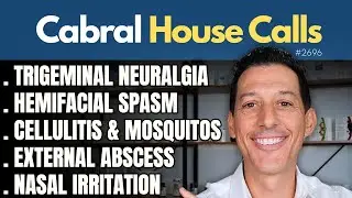 Trigeminal Neuralgia, Hemifacial Spasm, Cellulitis & Mosquitos, External Abscess, Nasal Irritation