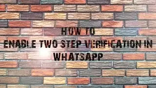 How To Enable Two Step Verification In WhatsApp