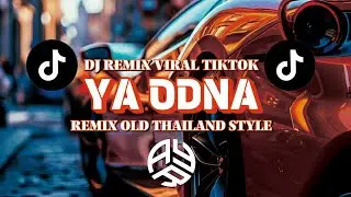 DJ YA ODNA || DJ REMIX VIRAL TIKTOK || DJ OLD THAILAND STYLE