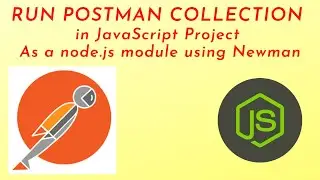 POSTMAN - Run Postman Collection Using JavaScript Project | As Node.js module | Newman as a Library