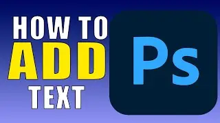 How To Add Text In Photoshop