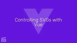 Controlling SVGs with Vue, Part 1: Introduction