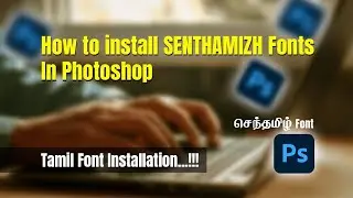 Senthamizh Font Installation in Photoshop