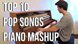 TOP 10 Pop Songs Piano Mashup