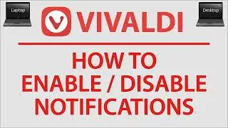 How To Enable Or Disable Notifications On The Vivaldi Web Browser | PC |  👍