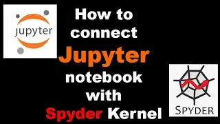 How to connect Jupyter Notebook with Spyder Kernel | Open Jupyter Notebook variables in spyder