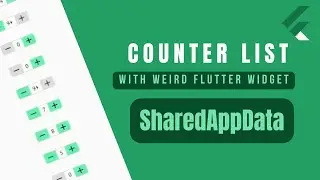 Counter List with Weird Flutter Widget | SharedAppData | Flutter 2.10.3