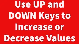 Use UP and DOWN Keys