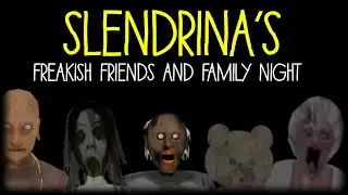 ФНАФ С ГРЕННИ▪️SLENDRINAS FREAKISH FRIENDS AND FAMILY NIGHT