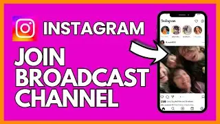 How to Join Broadcast Channel in Instagram 2024?
