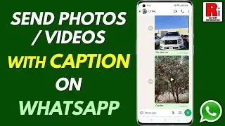 How to Send Photos / Videos with Caption on WhatsApp