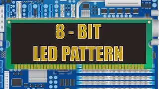 8 - Bit Different LED Pattern | Embedded System Practicals