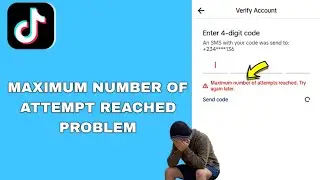 Fix maximum number of attempts reached error in tiktok