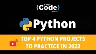 🔥Python Projects for 2023 | Top 4 Python Projects to Practice in 2023 | Python Projects | SimpliCode