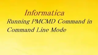 Running PMCMD Command in Command Line Mode | Informatica