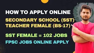 How to Apply online for FPSC Jobs 2024 | Secondary School Teacher (SST) BPS-17 | Step-by-Step Guide