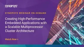 Creating High-Performance Embedded Apps with a Scalable Multiprocessor Architecture | Synopsys