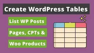 How To Create WordPress Tables With Posts, Pages, WooCommerce Products & CTPs