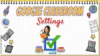 Google Classroom Settings