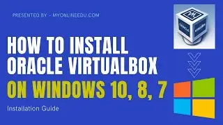 How To Install Oracle VirtualBox on Windows 10 , Windows 8, Windows 7