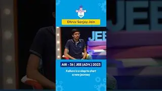 JEE is like a rollercoaster ride! | Dhruv Jain, AIR 36, JEE (Advanced) 2023