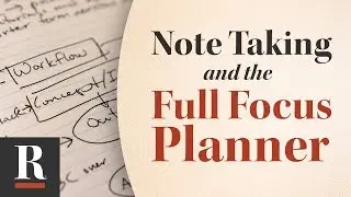 The Full Focus Planner and Taking Notes