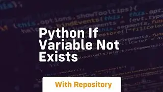 python if variable not exists