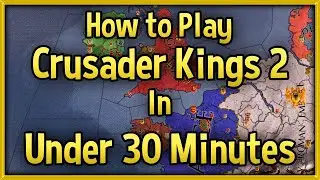 Crusader Kings 2 Tutorial 🔴 How to Play CK2 in Under 30 Minutes Guide! [No DLC]