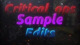 Critical Ops Dancing In My Room Sample Critical Ops Edits (clips by stormed)