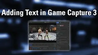 How to Add Text in Game Capture 3