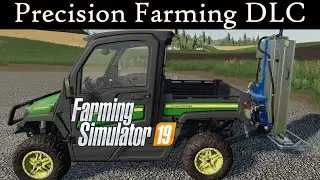 Precision Farming DLC - Getting Started Guide- Farming Simulator 19 FREE DLC