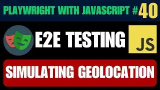 Playwright with JavaScript tutorial 40 | Playwright Geolocation Emulation