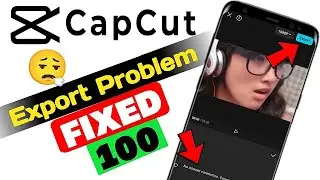 How To Fix CapCut Video Export Problem | CapCut Ma Video Export Nhi Ho Rahe