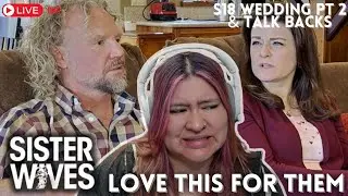 Therapist Reacts to Sister Wives S18 Wedding Pt 2 & Talk Backs | Good for Christine!