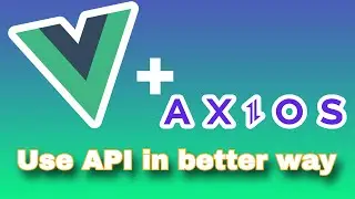 Use axios in better way to call APIs | Consume API in vue.js with functions | Axios | Vue Js