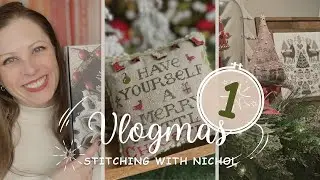 VLOGMAS 2024 IS HERE at Stitching With Nichol | DAY 1 (Flosstube)