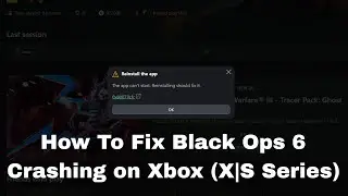 How To Fix Black Ops 6 Crashing on Xbox (X|S Series) | Fix Black Ops 6 Crashing at Startup on Xbox