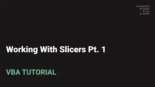 Working with Slicers in Excel VBA | Pt. 1