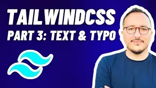 Typography with Tailwindcss — Course Part 3