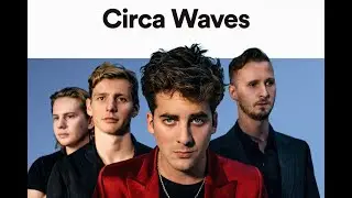 The Best of Circa Waves🎸Лучшие песни группы Circa Waves🎸Including the album 