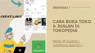 CARA JUALAN & BUKA TOKO DI TOKOPEDIA