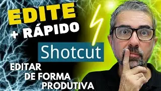 Como Editar Mais Rápido com o SHOTCUT