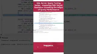 SQL Server Query Tuning Series - SQL Server Statistics: Unveiling the Magic of Query Performance