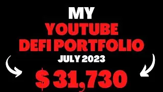 MY $31.730 YOUTUBE DEFI PORTFOLIO JULY 2023 | CRYPTO DEFI 2023